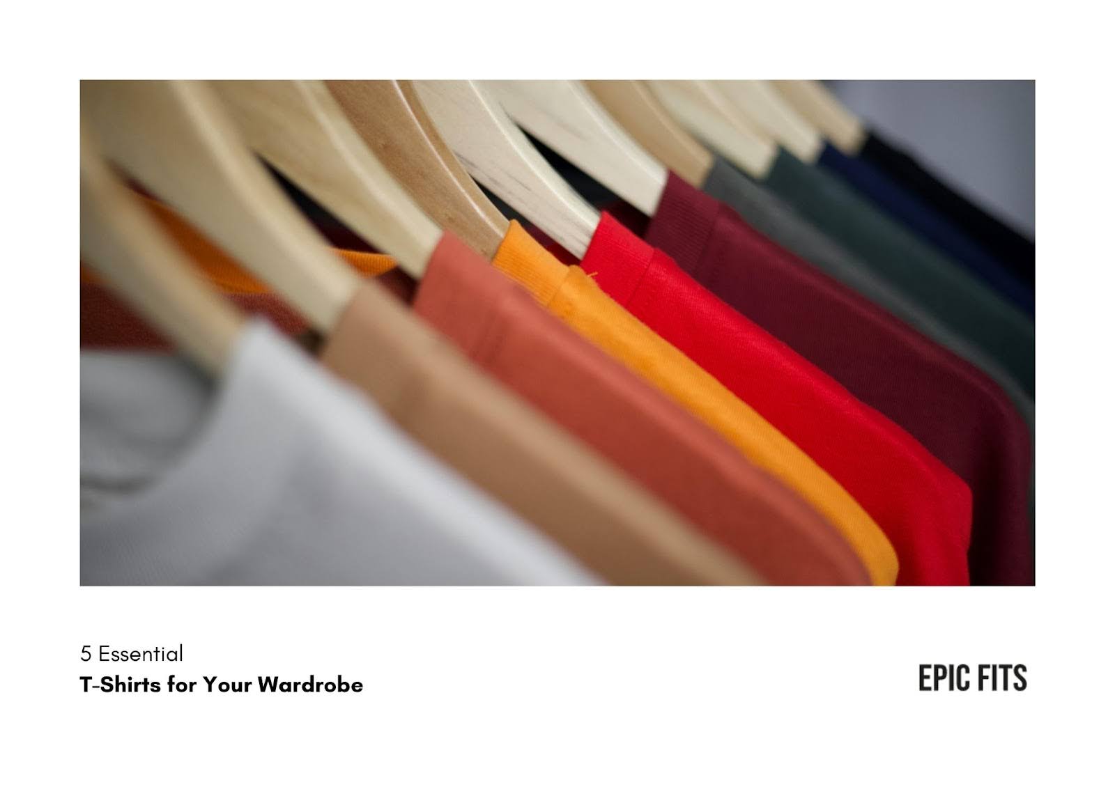 5 Essential T-Shirts for Your Wardrobe