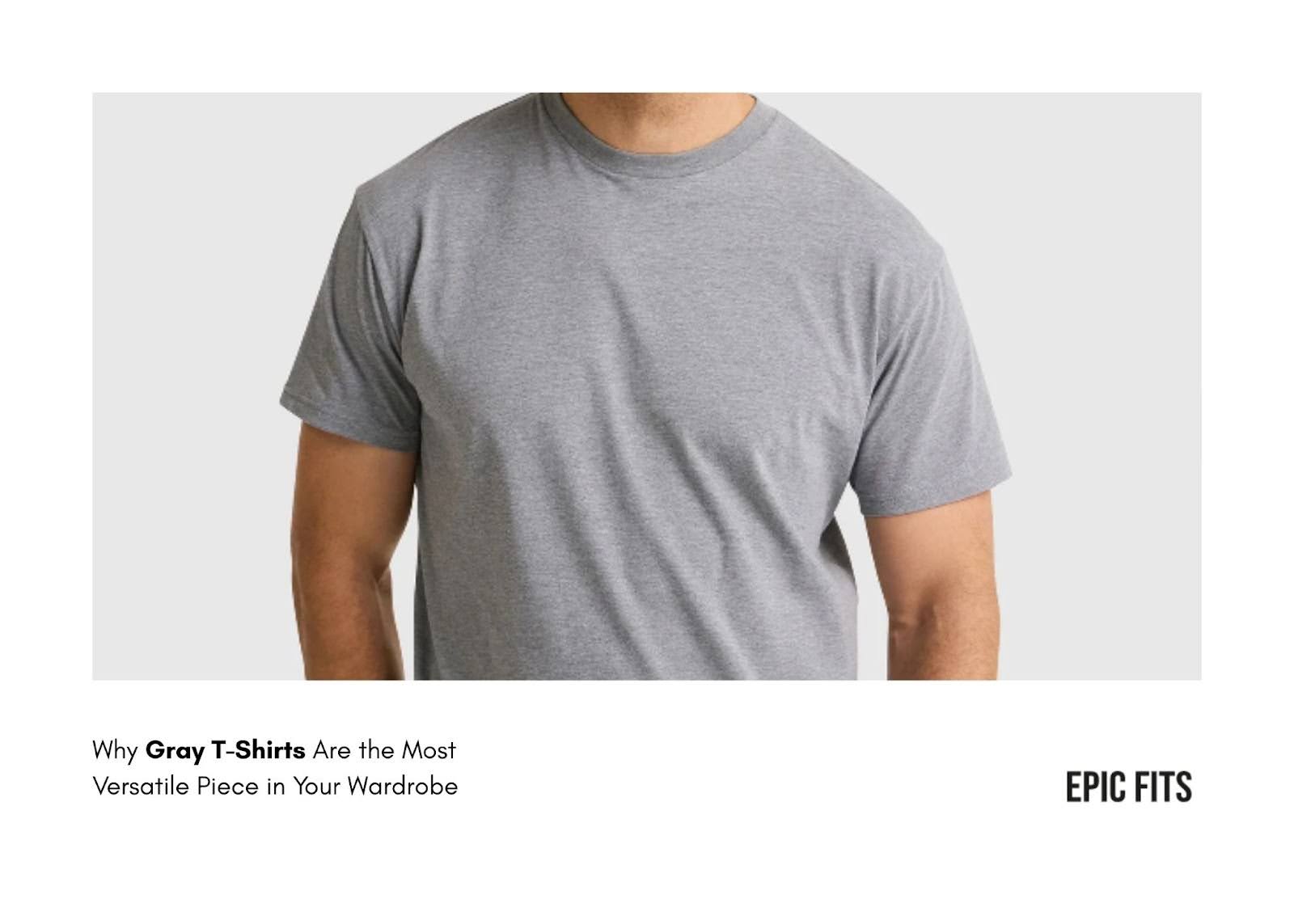 Why Gray T-Shirts Are the Most Versatile Piece in Your Wardrobe