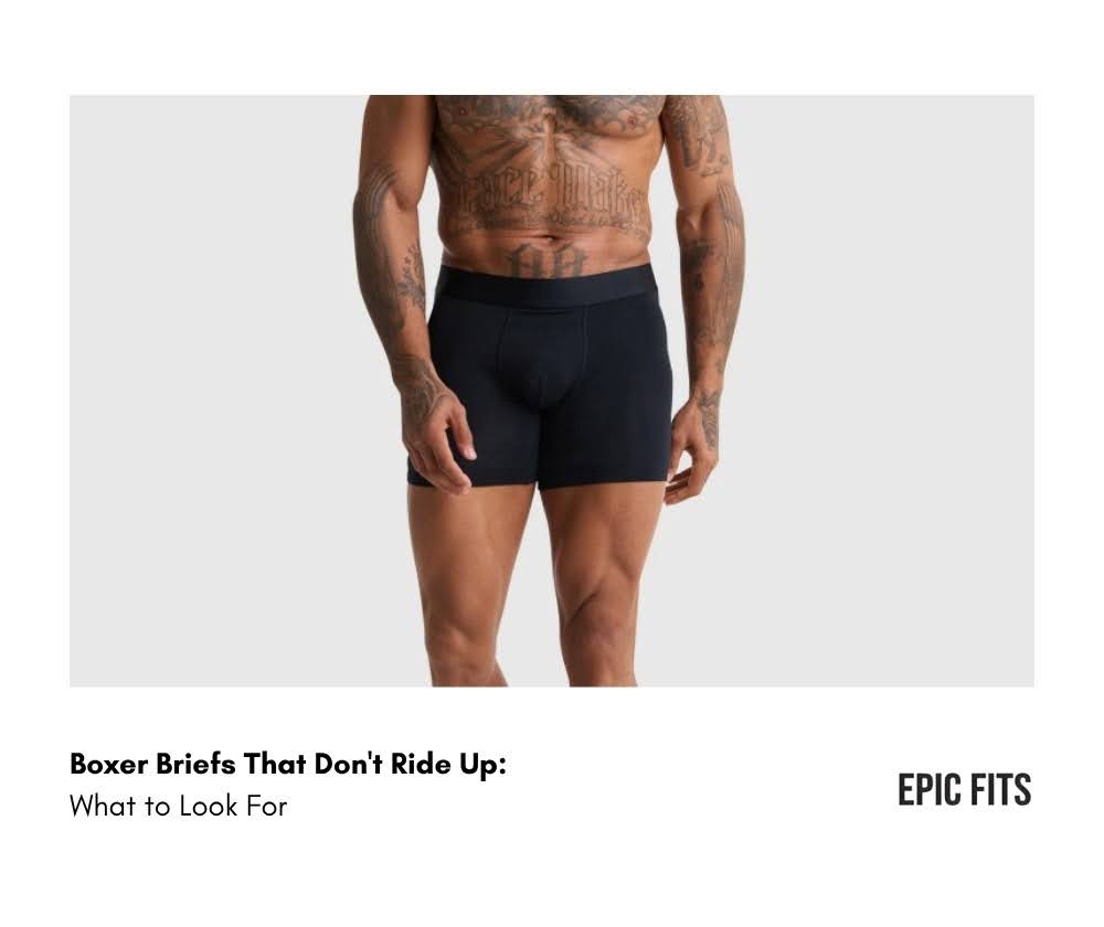 Boxer Briefs That Don't Ride Up: What to Look For