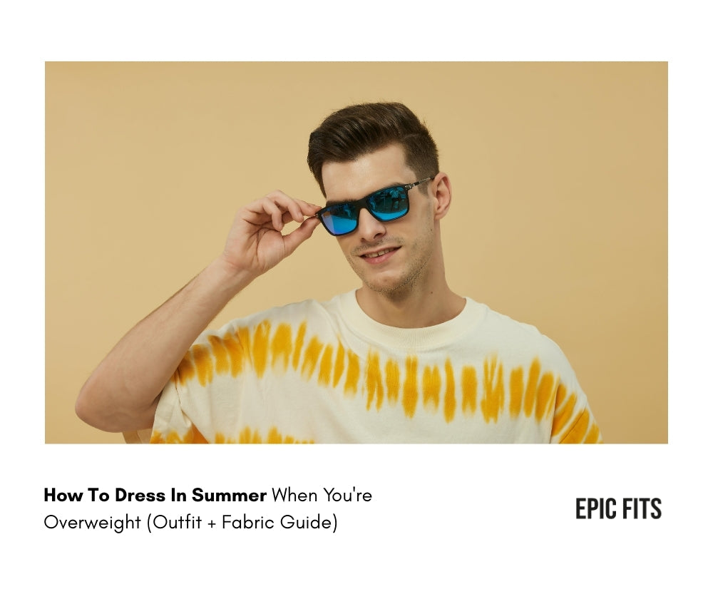How To Dress In Summer When You're Overweight