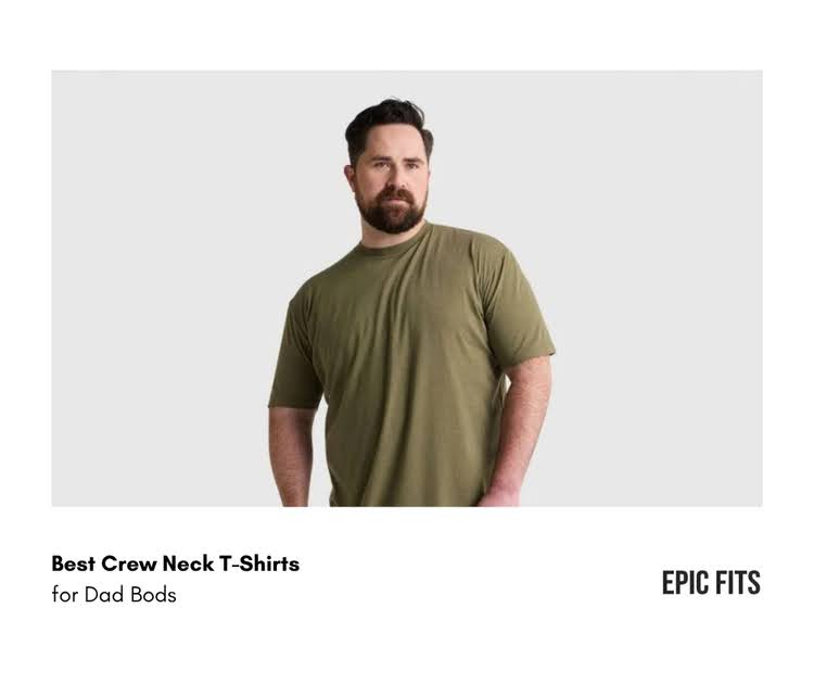 Best Crew Neck T-Shirts for Dad Bods (Fit Guide)