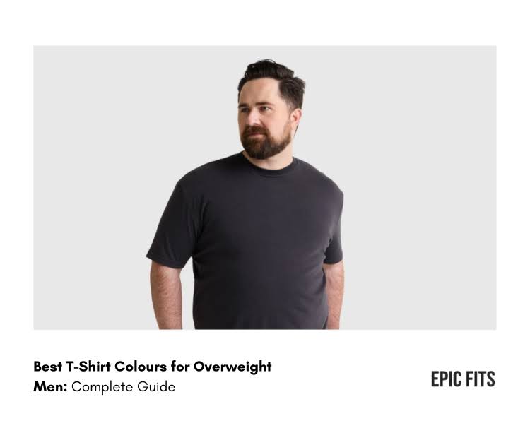  Best T-Shirt Colours for Overweight Men